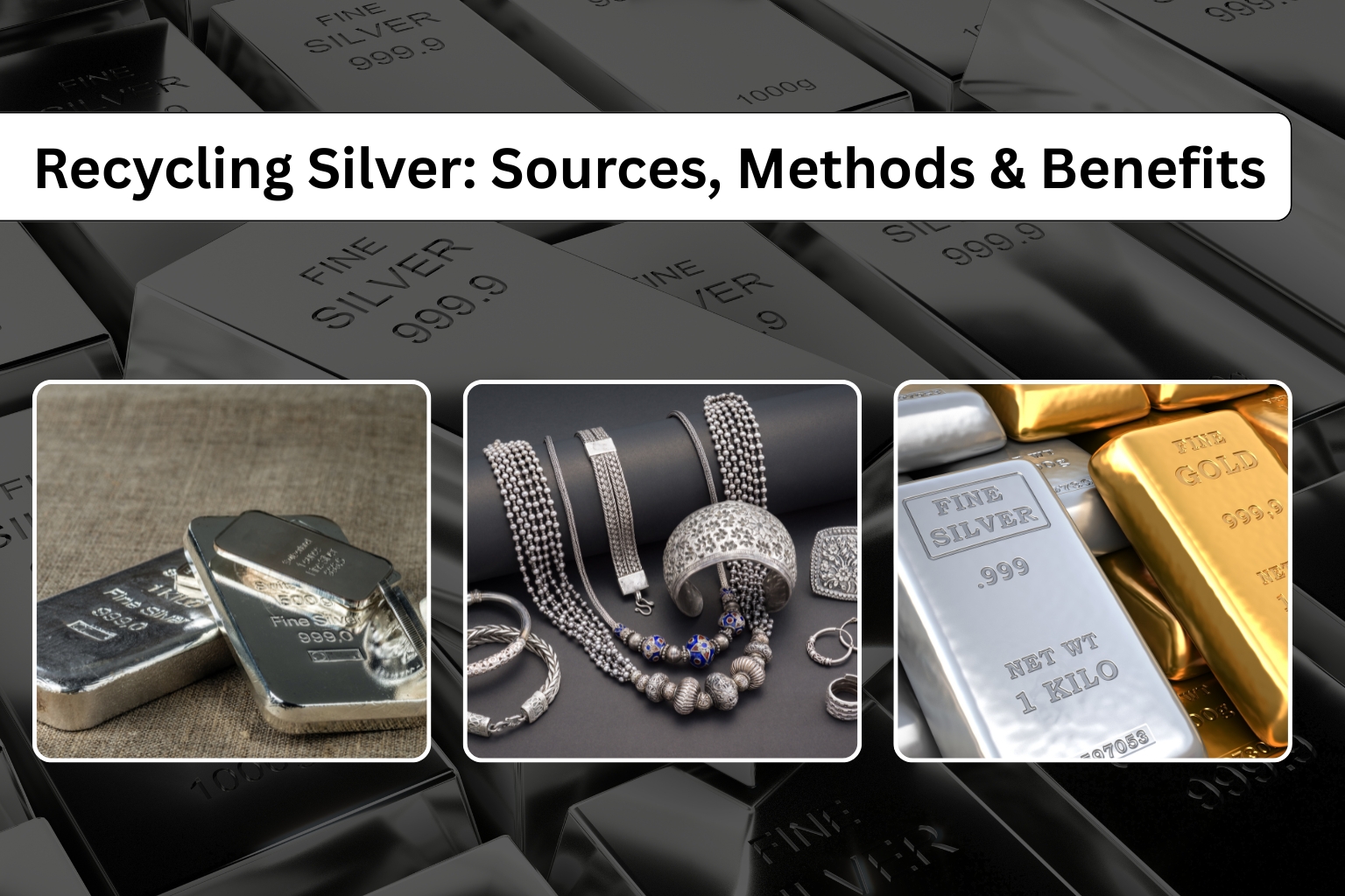 Recycling Silver: Sources, Methods & Benefits